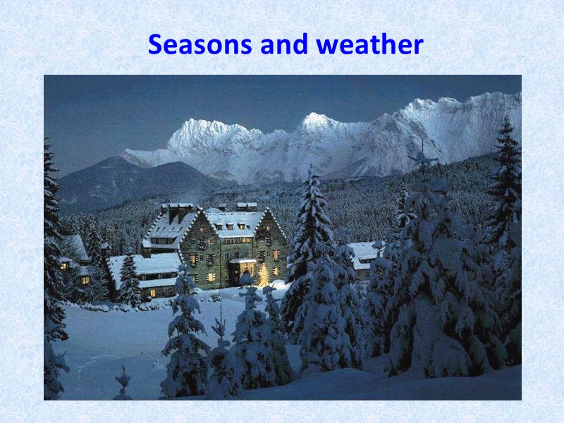 Seasons and weather